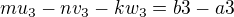 $m u_{3} - n v_{3} - k w_{3}= b3- a3$
