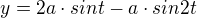$y=2a\cdot sint-a\cdot sin2t$
