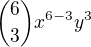 ${6 \choose 3}x^{6-3}y^3$