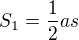 $S_1 = \frac{1}{2}as$