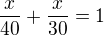 kopírovat do textarea $\frac{x}{40} + \frac{x}{30} = 1 $