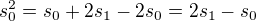 $s_0^2 = s_0 + 2s_1 - 2s_0 = 2s_1 - s_0$