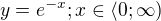 $y=e^{-x};x \in \langle0;\infty )$