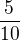$\frac{5}{10}$