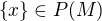 $\{x\} \in P(M)$
