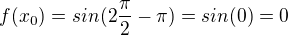kopírovat do textarea $f(x_{0})=sin (2\frac{\pi }{2}-\pi )= sin (0)=0$