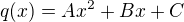 $q(x)=Ax^2+Bx+C$