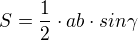 $S= \frac {1}{2} \cdot ab \cdot sin \gamma $
