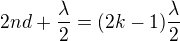 $2nd+\frac\lambda 2=(2k-1)\frac\lambda2$