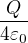 $\frac{Q}{4\varepsilon _{0}} $