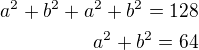 kopírovat do textarea $a^2+b^2+a^2+b^2=128\\a^2+b^2=64$