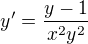$y^\prime=\frac{y-1}{x^2y^2}$