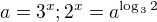 $a=3^{x}; 2^{x}=a^{\log_3{2}}$
