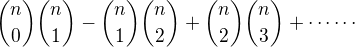 $\binom{n}{0}\binom{n}{1}-\binom{n}{1}\binom{n}{2}+\binom{n}{2}\binom{n}{3}+\cdots \cdots $