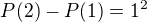 $P(2)-P(1)= 1^2$