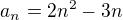 $a_{n}=2n^{2}-3n$