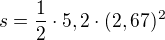 $s=\frac{1}{2}\cdot 5,2\cdot (2,67)^{2}$
