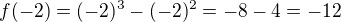 $f(-2)=(-2)^3-(-2)^2=-8-4=-12$