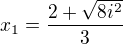 $x_{1}=\frac{2+\sqrt{8i^{2}}}{3}$