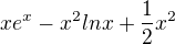 $xe^x - x^2lnx + \frac{1}{2}x^2$