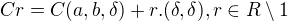 $Cr= C(a,b,\delta ) + r.(\delta ,\delta ) , r\in R\setminus {1}$