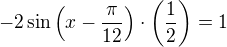 $-2\sin \(x-\frac{\pi}{12}\)\cdot \(\frac{1}{2}\)=1$