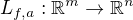$L_{f,a} : \mathbb{R}^m\to \mathbb{R}^n$