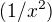 $(1/x^2) $