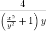 $\frac{4}{\left(\frac{x^2}{y^2}+1\right) y}$