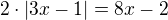 $2\cdot |3x-1|=8x-2$