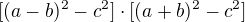 $[(a-b)^2-c^2]\cdot[(a+b)^2-c^2]$