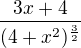 $\frac{3x + 4}{(4 + x^2)^{\frac32}}$