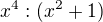 $x^{4}:(x^{2}+1)$
