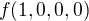 $f(1,0,0,0)$