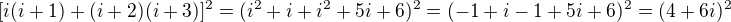 $[i (i+1)+(i+2)(i+3)] ^2=(i^2+i+i^2+5i+6)^2=(-1+i-1+5i+6)^2=(4+6i)^2$