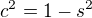 $c^2=1-s^2$