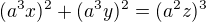 $(a^3x)^2+(a^3y)^2=(a^2z)^3$