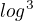 $log^3$