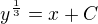 $y^{\frac{1}{3}}=x+C$