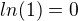 $ln(1)=0$