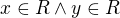 $x\in R\wedge y\in R$
