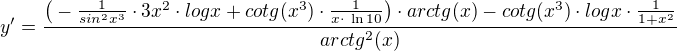 $y^{\prime}=\frac{\big(-\frac{1}{sin^{2}x^{3}}\cdot 3x^{2}\cdot log x+cotg(x^{3})\cdot \frac{1}{x\cdot�\ln 10 }\big)\cdot arctg(x)-cotg(x^{3})\cdot logx\cdot \frac{1}{1+x^{2}}}{arctg^{2}(x)}$