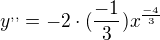 $y^{,,}=-2\cdot (\frac{-1}{3})x^{\frac{-4}{3}}$