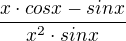 $\frac{x\cdot cosx-sinx}{x^{2}\cdot sinx}$