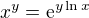 $x^{y}=\mathrm e^{y\ln x}$
