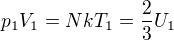$p_1V_1=NkT_1=\frac23 U_1$