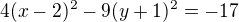 $4(x-2)^2-9(y+1)^2=-17$