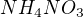 $NH_4 NO_3$