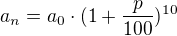 $a_{n} = a_{0}\cdot (1+\frac{p}{100})^{10}$
