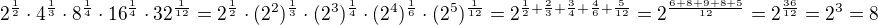 $2^{\frac{1}{2}}\cdot 4^{\frac{1}{3}}\cdot 8^{\frac{1}{4}}\cdot 16^{\frac{1}{4}}\cdot 32^{\frac{1}{12}}=2^{\frac{1}{2}}\cdot (2^2)^{\frac{1}{3}}\cdot (2^3)^{\frac{1}{4}}\cdot (2^4)^{\frac{1}{6}}\cdot (2^5)^{\frac{1}{12}}=2^{\frac{1}{2}+\frac{2}{3}+\frac{3}{4}+\frac{4}{6}+\frac{5}{12}}=2^{\frac{6+8+9+8+5}{12}}=2^{\frac{36}{12}}=2^3=8$